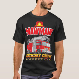 Mawmaw Of The Birthday Crew Fire Truck Firefighter T-Shirt