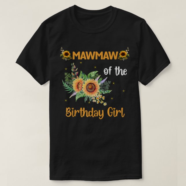 Mawmaw Of The Birthday Girl Sunflower Design Mothe T-Shirt (Design Front)