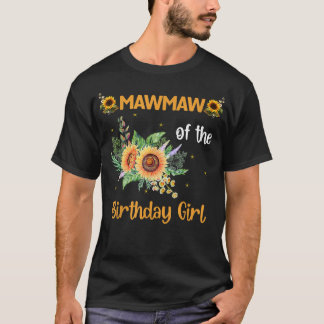 Mawmaw Of The Birthday Girl Sunflower Design Mothe T-Shirt