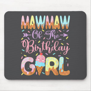 Mawmaw Of The Birthday Girl Sweet Ice Cream Party Mouse Pad