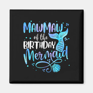 Mawmaw of the birthday mermaid family matching magnet