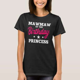 Mawmaw Of The Birthday Princess Party Bday Celebra T-Shirt