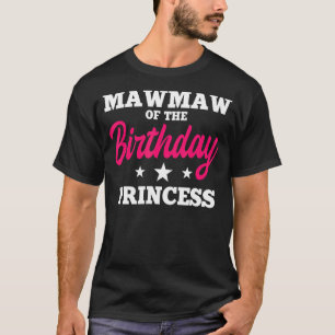 Mawmaw Of The Birthday Princess Party Bday Celebra T-Shirt