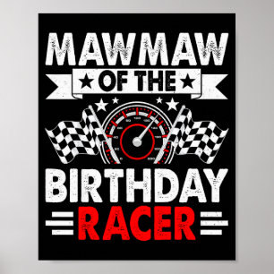 Mawmaw Of The Birthday Racer Race Car Party Family Poster