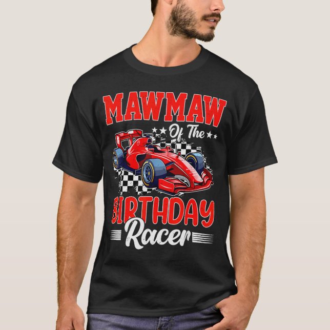 Mawmaw Of The Birthday Racer Race Car Party Family T-Shirt (Front)
