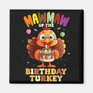 Mawmaw Of The Birthday Turkey Family 1st Birthday Magnet