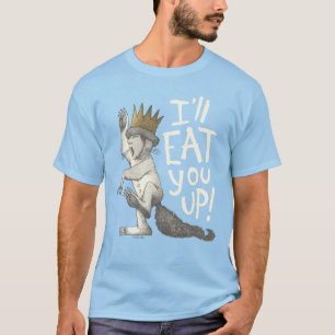 Max   I'll Eat You Up! T-Shirt