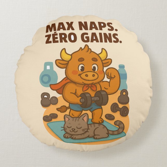 Max Naps Zero Gains – Bullio Funny  Round Cushion (Front)