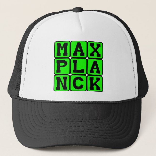 Max Planck, Theoretical Physicist Trucker Hat (Front)