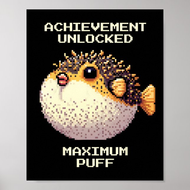 Max Puff Achieved Pixel Pufferfish Retro Gamer Art Poster (Front)