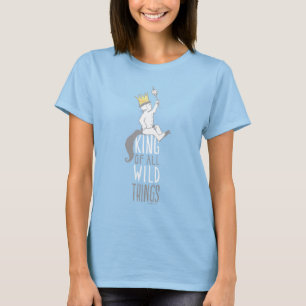 Max   The King of All Wild Things T-Shirt