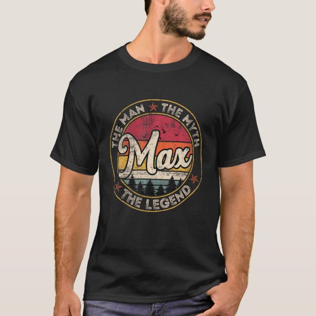 Max The Man The Myth The Legend Personalised Name  T-Shirt (Front)