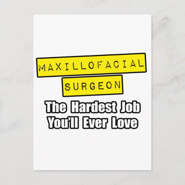 Maxillofacial Surgeon...Hardest Job Postcard (Front)