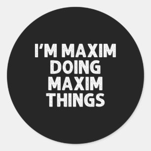 Maxim Gift Doing Name Things Funny Personalized Jo Classic Round Sticker