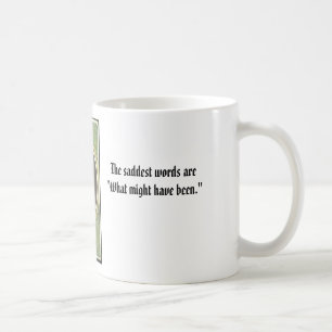 Maximilian and Carlota, The saddest words are"W... Coffee Mug
