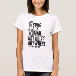 Maxine Waters Strong Black Woman Tee
