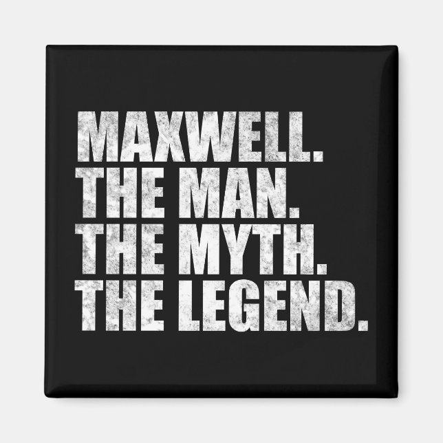 Maxwell name, Maxwell The Man The Myth The Legend Magnet (Front)