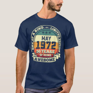 May 1972 50th Birthday Gift 50 Years Of Being Awes T-Shirt