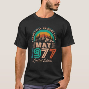 May 1977 Birthday Awesome Since May 1977 T Shirt