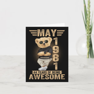 May 44th Birthday Men Women 1981 Awesome Teddy Bea Card