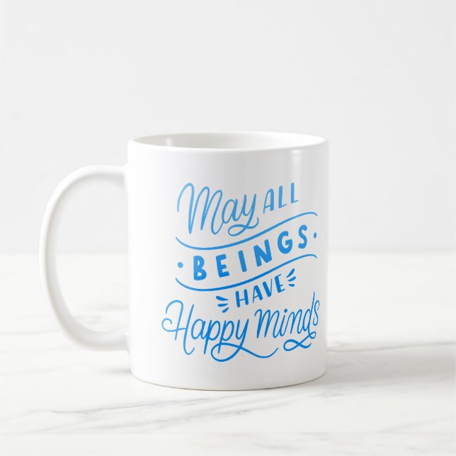 MAY ALL BEINGS HAVE HAPPY MINDS COFFEE MUG (Left)