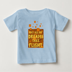 May All My Dreams Take Flight Orange Brown Yellow Baby T-Shirt