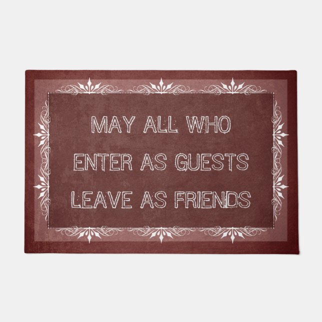 May All who enter as Guests leave as Friends Doorm Doormat (Front)