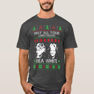 May All Your Christmases Bea White Funny Holiday U T-Shirt