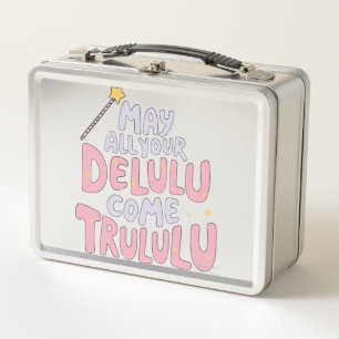 May All Your Delulu Come Trululu Metal Lunch Box