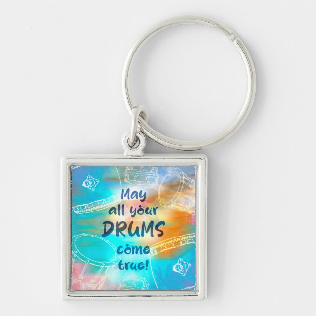 May all your drums come true sleutelhanger key ring (Front)