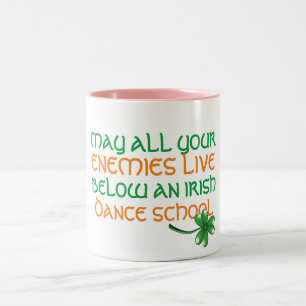 may all your enemies live below irish dance Two-Tone coffee mug