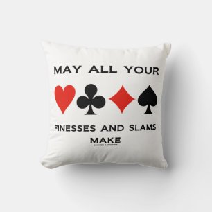 May All Your Finesses And Slams Make (Bridge) Cushion