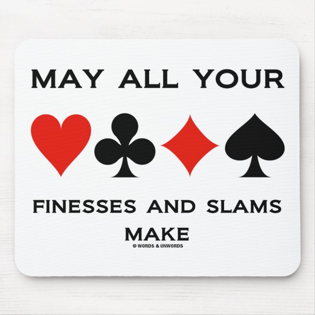 May All Your Finesses And Slams Make (Bridge) Mouse Pad (Front)