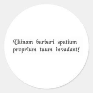 May barbarians invade your personal space! classic round sticker