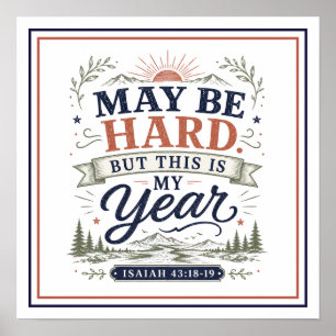 May Be Hard But This Is My Year Christian Quotes Poster