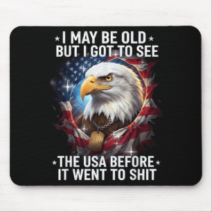 May Be Old But Got to See The USA Before Went to Mouse Pad