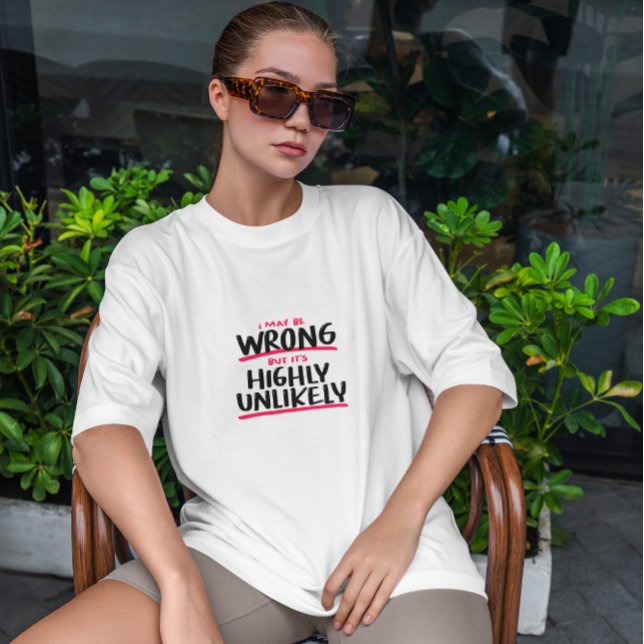 May Be Wrong Quote T-Shirt (Creator Uploaded)