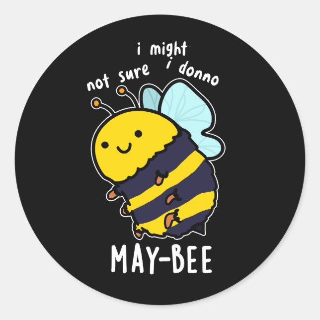 May-bee Funny Insect Bee Pun Dark BG Classic Round Sticker (Front)
