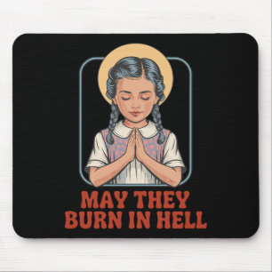 May Burn in Hell Dark Humour Prayer Halloween Fun Mouse Pad