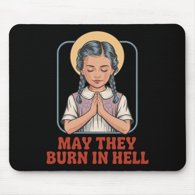 May Burn in Hell Dark Humour Prayer Halloween Fun Mouse Pad (Front)