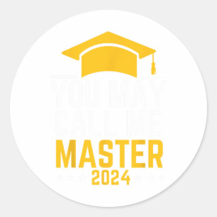 May Call Me Master 2024 Masters Degree Graduation Classic Round Sticker