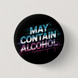 May contain alcohol Beer humour 3 Cm Round Badge