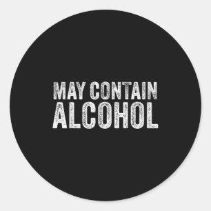 May Contain Alcohol Drinking Beer Tasting Funny  Classic Round Sticker