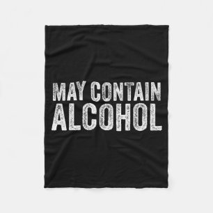 May Contain Alcohol Drinking Beer Tasting Funny Fleece Blanket