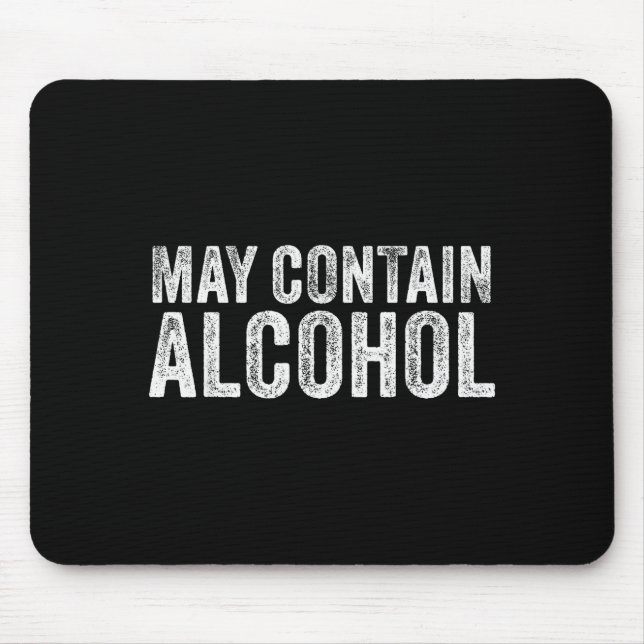 May Contain Alcohol Drinking Beer Tasting Funny  Mouse Pad (Front)