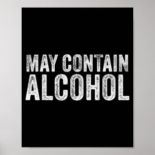 May Contain Alcohol Drinking Beer Tasting Funny Poster