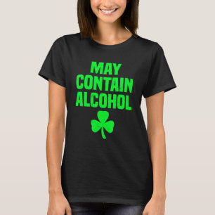 May Contain Alcohol Drinking St Patricks Day Party T-Shirt