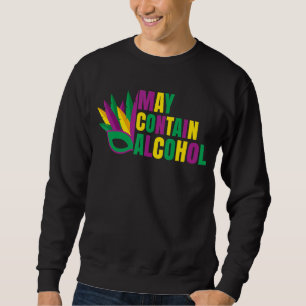 May Contain Alcohol Drinking Sweatshirt