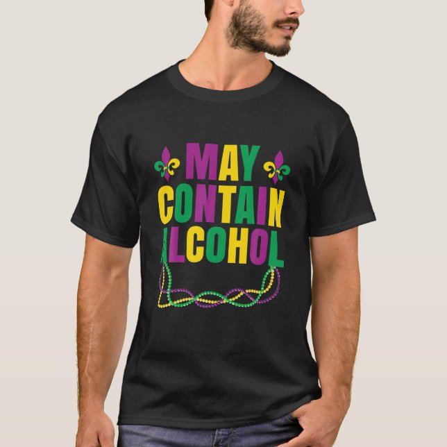 May Contain Alcohol Funny Mardi Gras 2022 Carnival T-Shirt (Front)