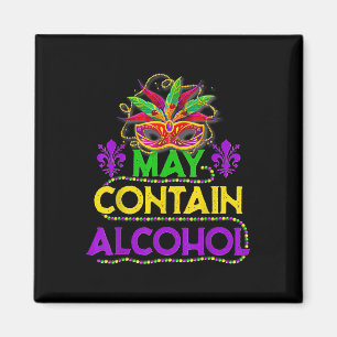 May Contain Alcohol Funny Mardi Gras 2025 Gifts Me Magnet